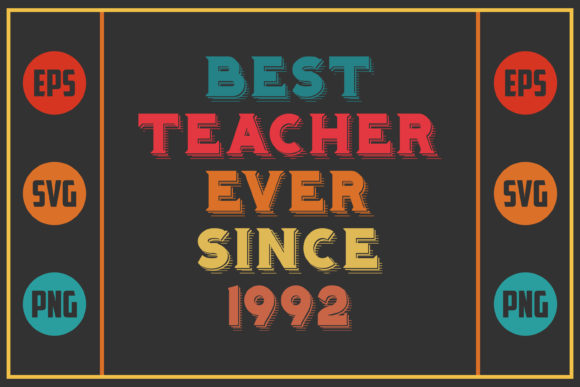 Best Teacher Ever Since 1992 Graphics for Crafts and Merch