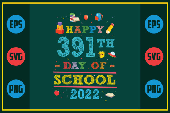 Happy 391th Day of School 2022 SVG Graphic for Crafts