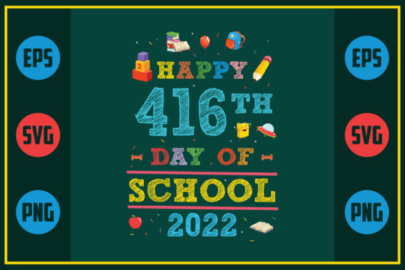 Happy 416th Day of School 2022 – A Versatile Graphic Design Asset for Crafts