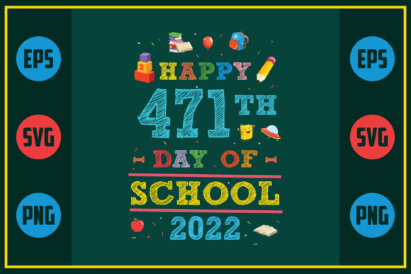 Happy 471th Day of School 2022 – A Graphic Design Asset for Creative Publishers