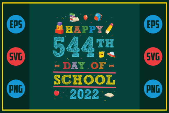 Happy 544th Day of School 2022 – A Graphic Design Asset for Crafts and Creative Projects