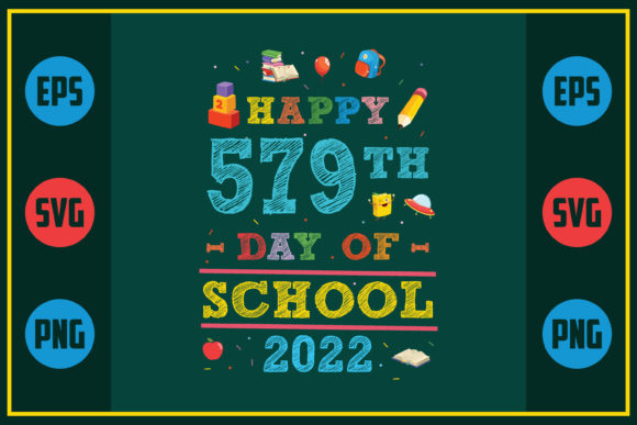 Happy 579th Day of School Graphics for Crafts and Local Branding