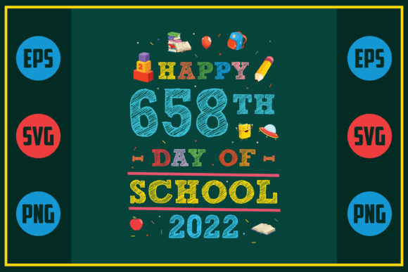 Happy 658th Day of School 2022 Graphics for Crafts and Branding