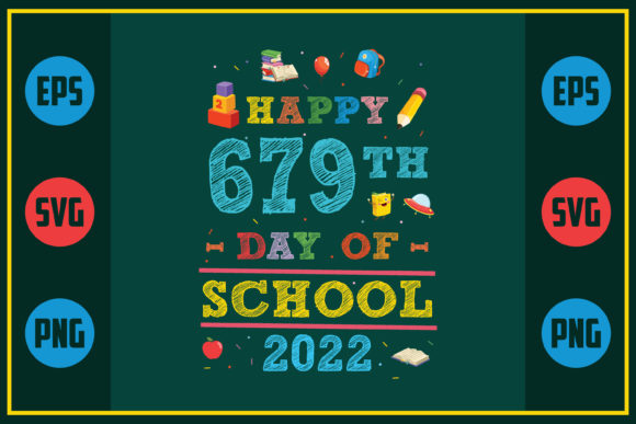 Happy 679th Day of School 2022 Graphics for Crafts and Merch